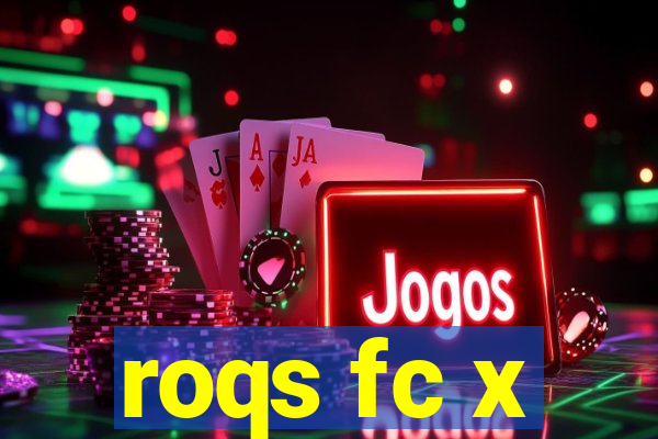 roqs fc x